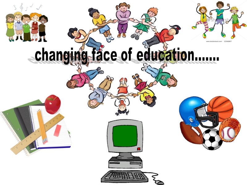 changing face of education.......